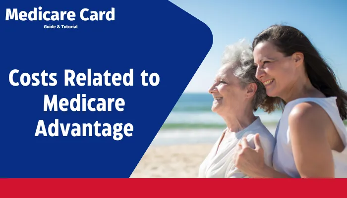 Costs Related to Medicare Advantage