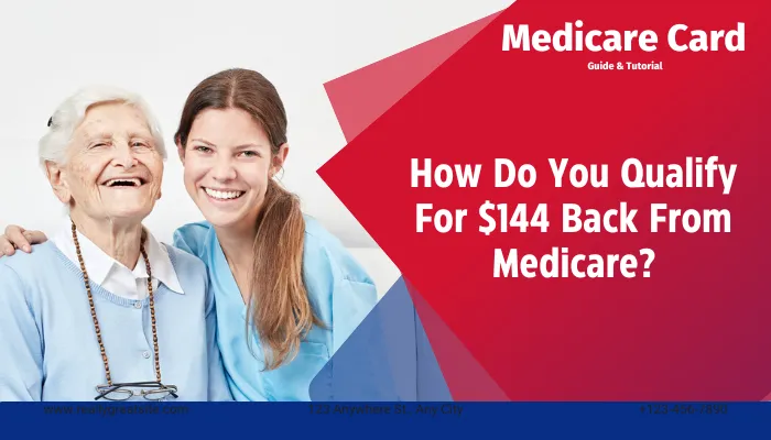 How Do You Qualify For $144 Back From Medicare?