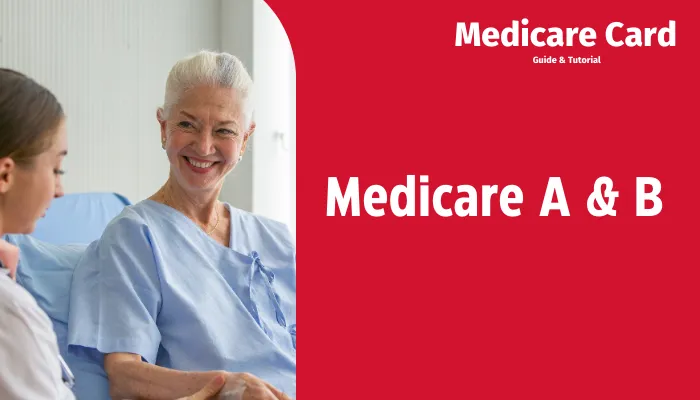 Medicare A and B: Detail Explanation