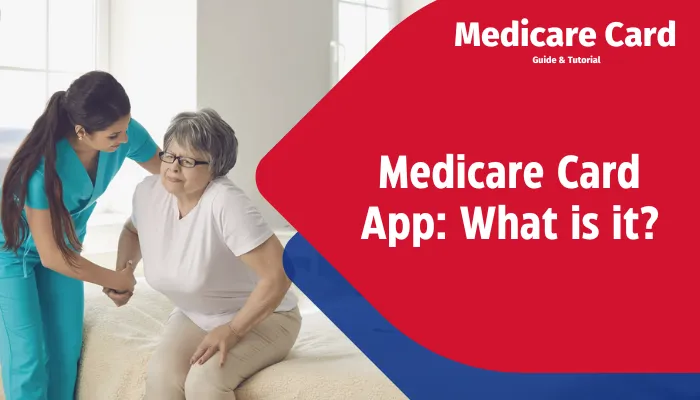 Medicare Card App: What is it?