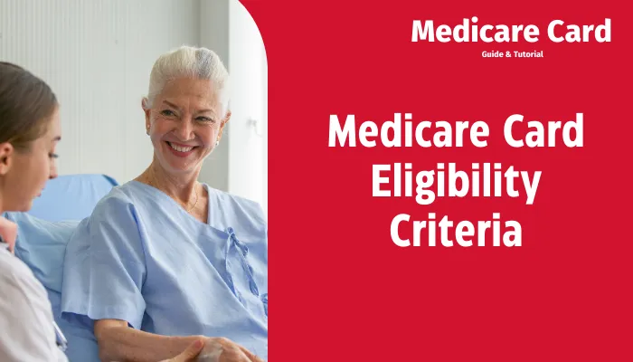 Medicare Card Eligibility Criteria