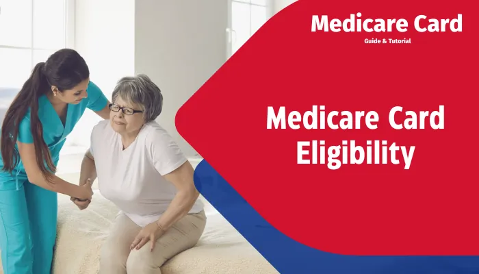 Medicare Card Eligibility: Overview